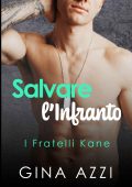 Gina Azzi - I Fratelli Kane Vol. 1. Salvare l'infranto (2023)