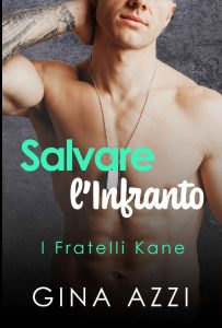 Gina Azzi – I Fratelli Kane Vol. 1. Salvare l’infranto (2023)
