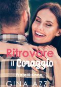 Gina Azzi - I Fratelli Kane Vol. 3. Ritrovare il Coraggio (2023)