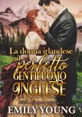 Emily Young - A un oceano di distanza Vol. 2. La donna irlandese e il perfetto gentiluomo inglese (2023)