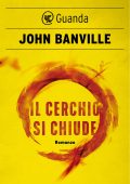 John Banville - Il cerchio si chiude (2017)