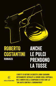 Roberto Costantini – Anche le pulci prendono la tosse (2020)