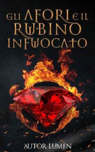 Autor Lumen – Gli Afori e il rubino infuocato (2020)
