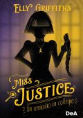 Elly Griffiths - Miss Justice. Un omicidio in collegio (2023)