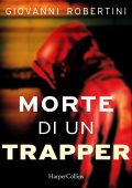 Giovanni Robertini - Morte di un trapper (2023)