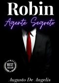 Augusto De Angelis - Robin agente segreto. Ediz. annotata (2023)
