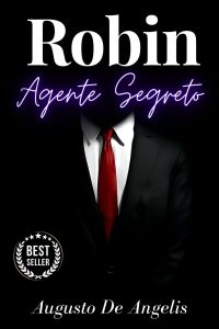 Augusto De Angelis – Robin agente segreto. Ediz. annotata (2023)