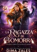 Dima Zales - La ragazza di Gomorra. La serie completa di Bailey Spade (2023)