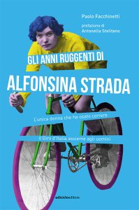 Paolo Facchinetti – Gli anni ruggenti di Alfonsina Strada (2023)