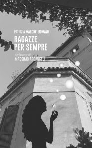 Patrizia Marchei Romano, Massimo Arcangeli – Ragazze per sempre (2023)