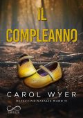 Carol Wyer - Detective Natalie Ward Vol. 1. Il compleanno (2023)