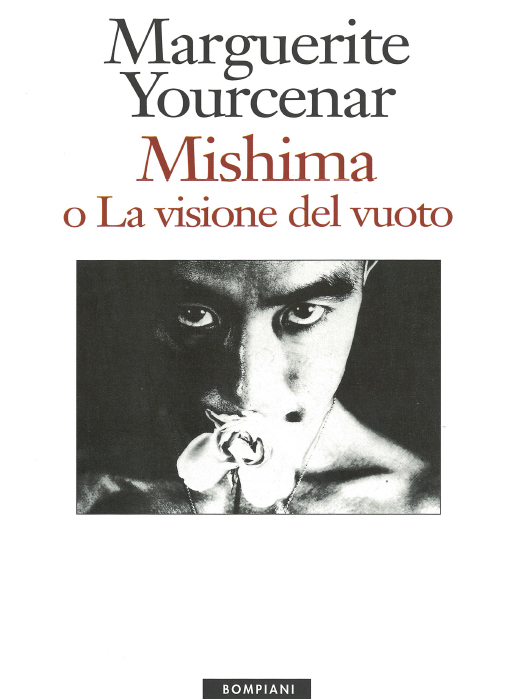 Marguerite Yourcenar – Mishima o La visione del vuoto (2014)