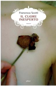 Francesca Scotti – Il cuore inesperto (2015)