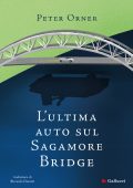 Peter Orner - L'ultima auto sul Sagamore Bridge (2023)