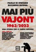 Paolo Di Stefano, Riccardo Iacona - Mai più Vajont 1963/2023 (2023)