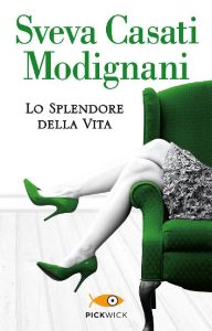 Sveva Casati Modignani – Lo splendore della vita (2014)