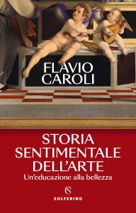 Flavio Caroli – Storia sentimentale dell’arte (2023)