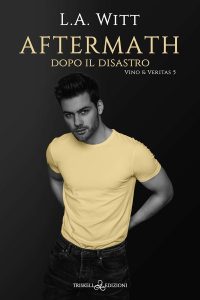 L.A. Witt – Vino & Veritas Vol. 5. Aftermath. Dopo il disastro (2023)