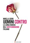Mirella Serri - Uomini contro (2023)