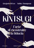 Gregorio Di Leo, Ashley Thompson - Kintsugi. L'arte di ricostruire la fiducia (2023)