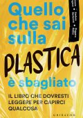 Simone Angioni, Stefano Bertacchi, Ruggero Rollini - Quello che sai sulla plastica è sbagliato (2023)
