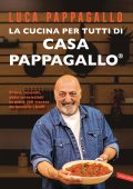 Luca Pappagallo - La cucina per tutti di Casa Pappagallo (2023)