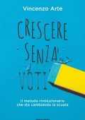 Vincenzo Arte - Crescere senza voti (2023)