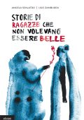 Angela Spalatro, Ugo Zamburru - Storie di ragazze che non volevano essere belle (2023)