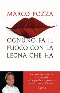 Marco Pozza – Ognuno fa il fuoco con la legna che ha (2023)