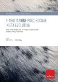 Maria Grazia Letizia, Stefano Soriani - Riabilitazione psicosociale in età evolutiva (2023)
