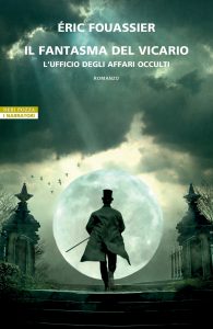 Éric Fouassier – L’ufficio degli affari occulti Vol. 2. Il fantasma del Vicario (2023)