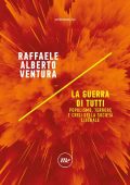 Raffaele Alberto Ventura - La guerra di tutti (2019)