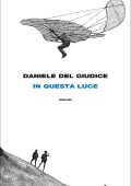 Daniele Del Giudice - In questa luce (2012)