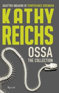 Kathy Reichs – Ossa. The Collection (2016)