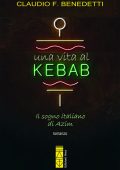 Claudio Filiberto Benedetti - Una vita al kebab (2023)