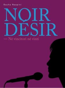 Sacha Naspini – Noir desir. Nè vincitori nè vinti (2010)