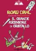Roald Dahl - Il grande ascensore di cristallo (2012)