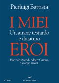 Pierluigi Battista - I miei eroi (2023)