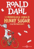 Roald Dahl - La meravigliosa storia di Henry Sugar e altri racconti (2023)