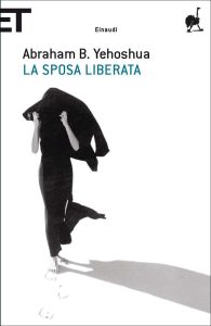 Abraham B. Yehoshua – La sposa liberata (2013)