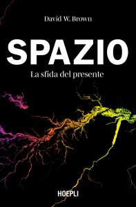 David W. Brown – Spazio. La sfida del presente (2023)