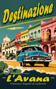 Francisco Angulo de Lafuente – Destinazione L’Avana (2023)