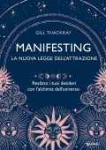 Gill Thackray - Manifesting. La nuova legge dell'attrazione (2023)