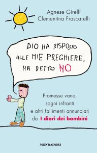 Clementina Frascarelli, Agnese Girelli – Dio ha risposto alle mie preghiere, ha detto no (2023)