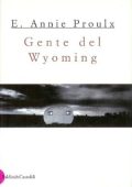 Annie E. Proulx - Gente del Wyoming (2005) 