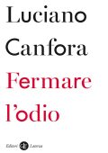 Luciano Canfora - Fermare l'odio (2019)