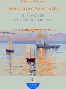 Federico Petrarca – I romanzi di Cesare Pavese. Il carcere – La casa in collina (2023)