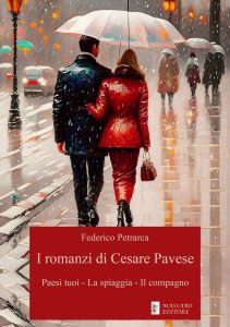 Federico Petrarca – I romanzi di Cesare Pavese. Paesi tuoi – La spiaggia – Il compagno (2023)