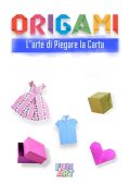 Fun Art - Origami. L'arte di piegare la carta (2023)