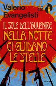 Valerio Evangelisti  – Il sole dell’avvenire. Nella notte ci guidano le stelle (2016)